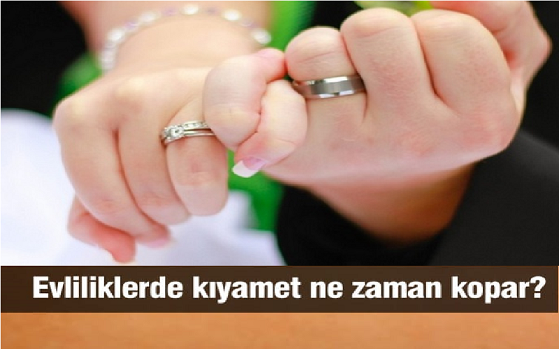 Evliliklerde kıyamet ne zaman kopar? Bu belirtilere dikkat!