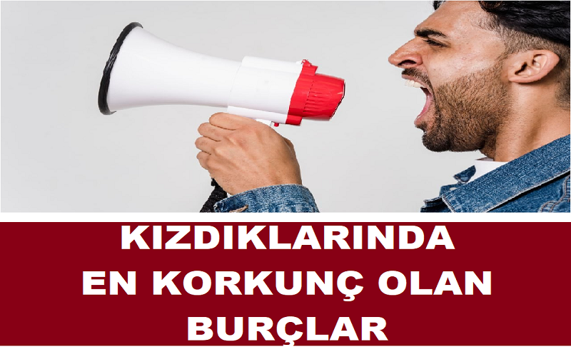 Kızdıklarında En Korkunç Olan Burçlar