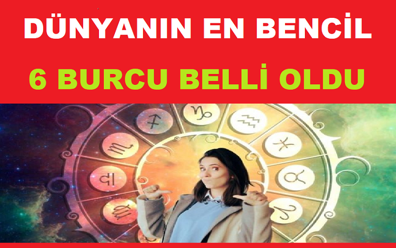 Dünyanın en bencil 6 burcu belli oldu! Bu burçlar kendilerinden başka kimseyi düşünmezler