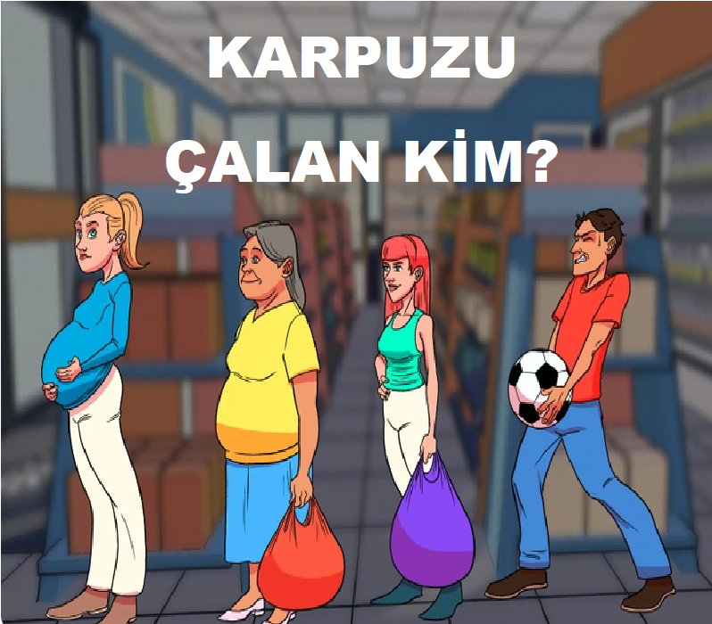 Beyninizi Çalıştıracak Soru? Karpuzu Kim Çalmış Olabilir?