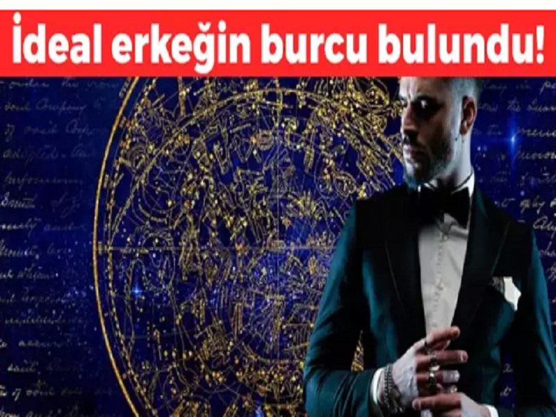 En ideal erkekler o burçlardan çıkıyor!