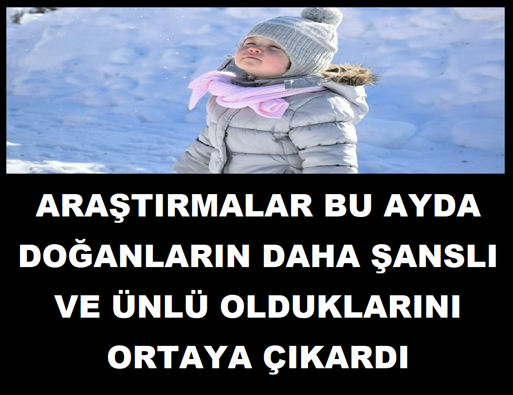 Araştırmalar Bu Ayda Doğanların Daha Şanslı Ve Ünlü Olduklarını Ortaya Çıkardı