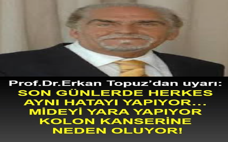 Prof. Dr. Erkan Topuz Uyardı
