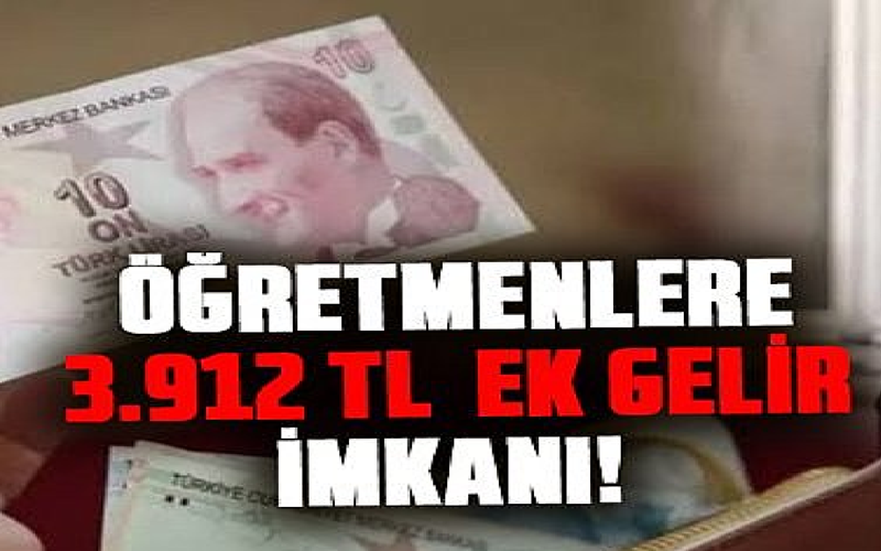 Öğretmenlere 3.912 TL Ek Gelir İmkanı