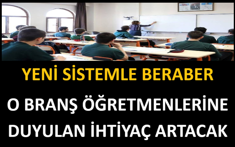 Yeni Sistemle Beraber O Branş Öğretmenlerine Duyulan İhtiyaç Artacak