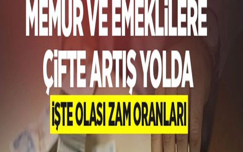 Ocak Ayında Memur Ve Emeklilere Çifte Zam Geliyor