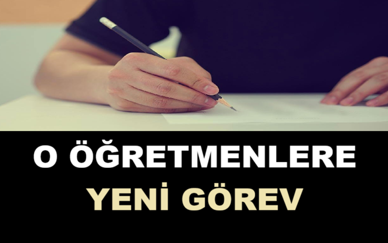 O Öğretmenlere Yeni Görev
