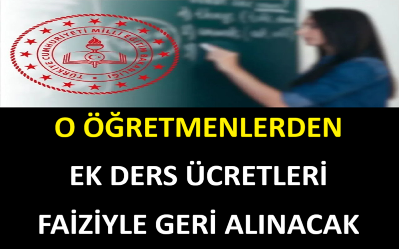O Öğretmenlerden Ek Ders Ücretleri Faiziyle Geri Alınacak