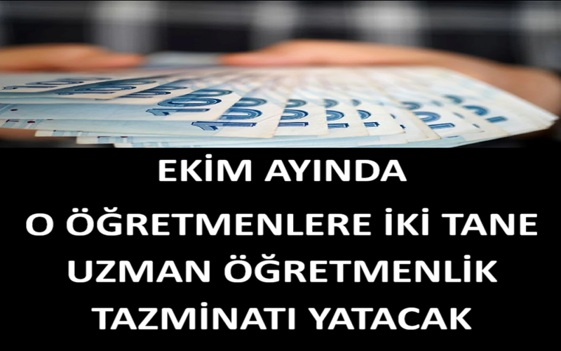 Ekim Ayında O Öğretmenlere İki Tane Uzman Öğretmenlik Tazminatı Yatacak