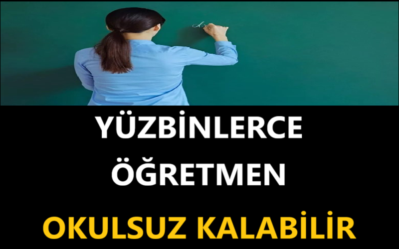 Yüzbinlerce Öğretmen Okulsuz Kalabilir