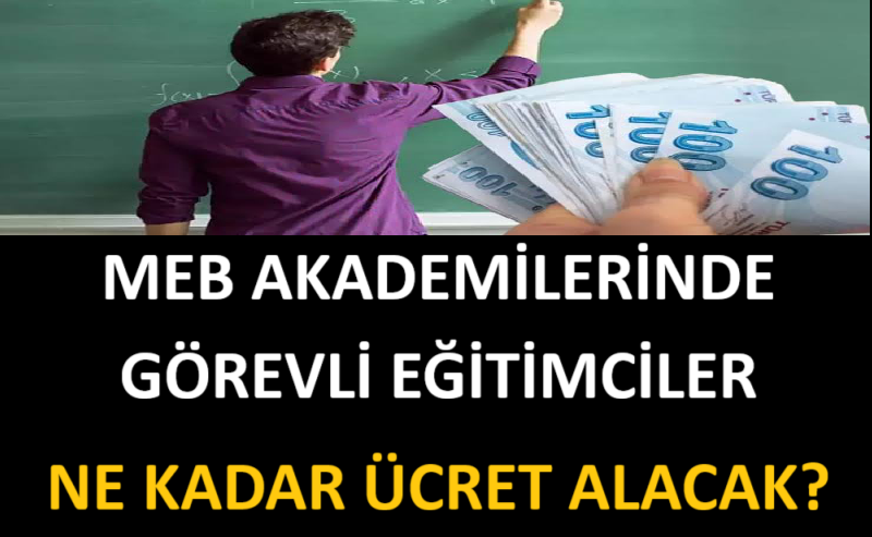 MEB Akademilerinde Görevli Eğitimciler Ne Kadar Ücret Alacak? İşte Tam Liste!
