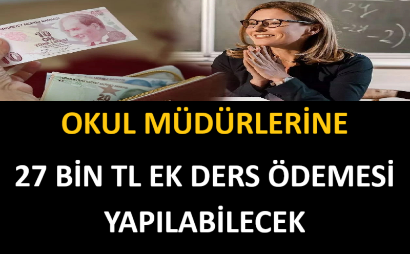 Okul Müdürlerine 27 Bin TL Ek Ders Ödemesi Yapılabilecek