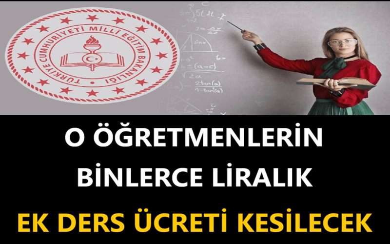 O Öğretmenlerin Binlerce Liralık Ek Ders Ücreti Kesilecek