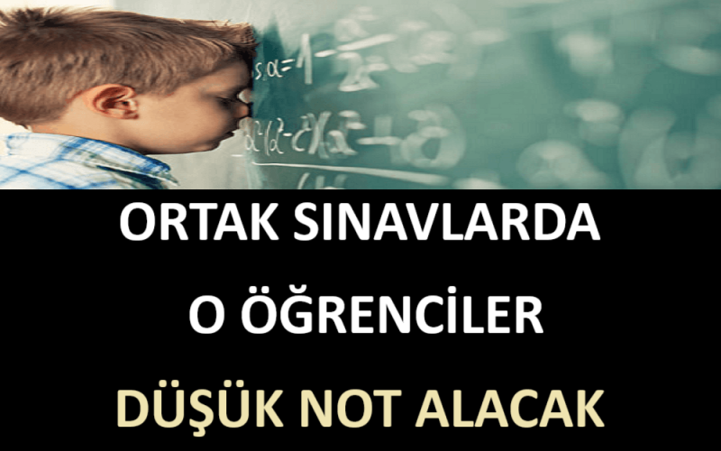 Ortak Sınavlarda O Öğrenciler Düşük Not Alacak