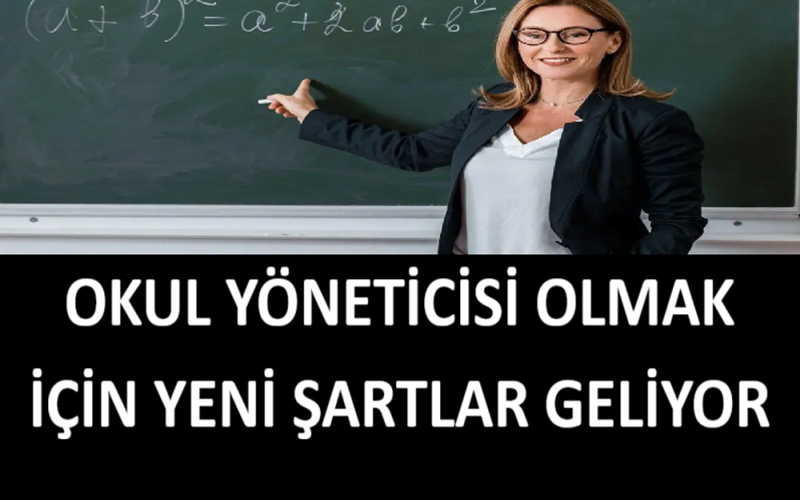 Okul Yöneticisi Olmak İçin Yeni Şartlar Geliyor
