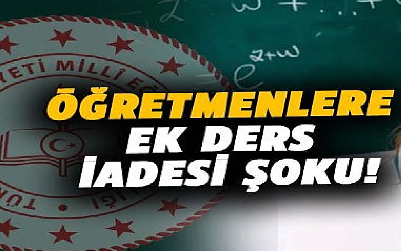 O Öğretmenler Ek Ders Ücretlerini İade Edecek