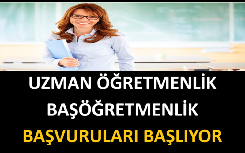 Uzman Öğretmenlik Başöğretmenlik Başvuruları Başlıyor