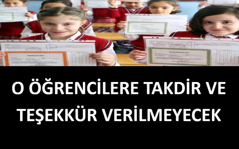 O Öğrencilere Takdir ve Teşekkür Verilmeyecek