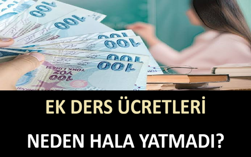 Ek Ders Ücretleri Neden Hala Yatmadı?