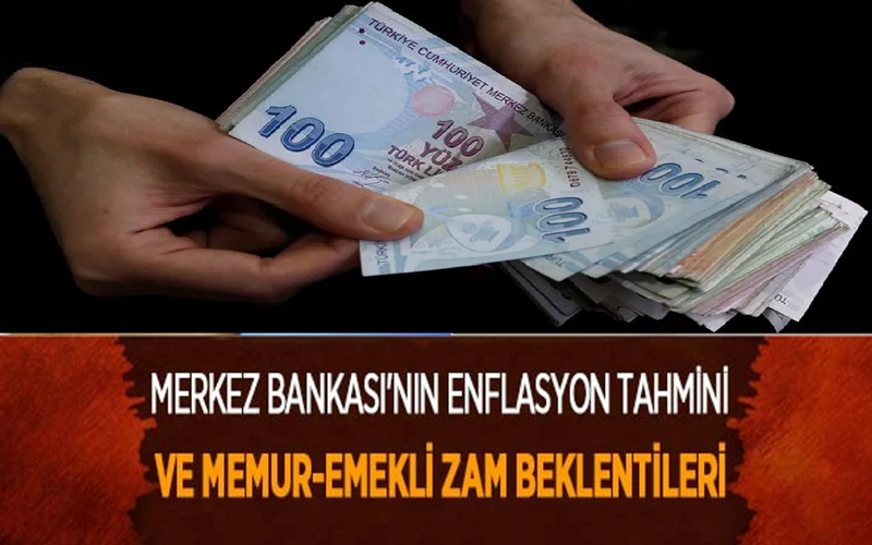 Merkez Bankası Enflasyon Tahmini İle Memur ve Emekli Zammı Ne Kadar Olacak?