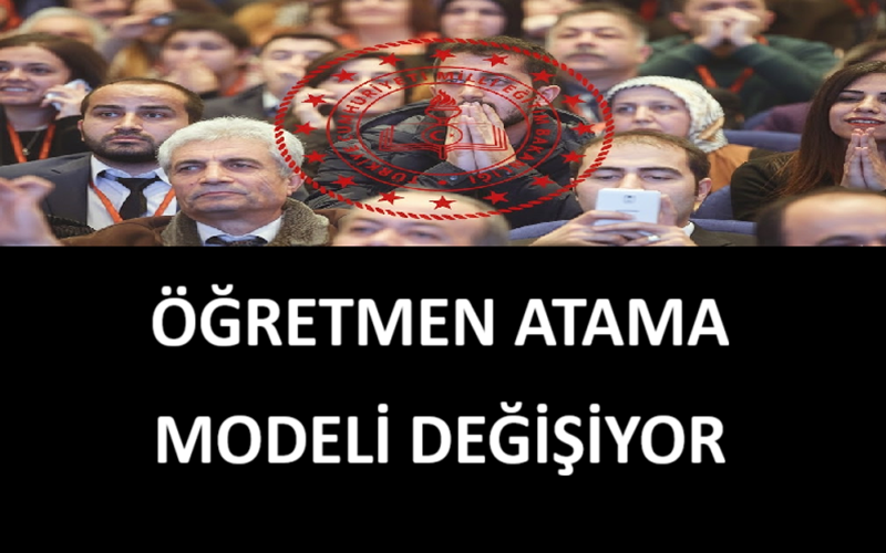 Öğretmen Atama Modeli Değişiyor