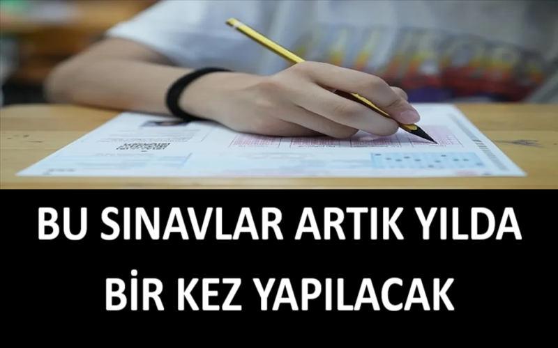 Bu Sınavlar Artık Yılda Bir Kez Yapılacak
