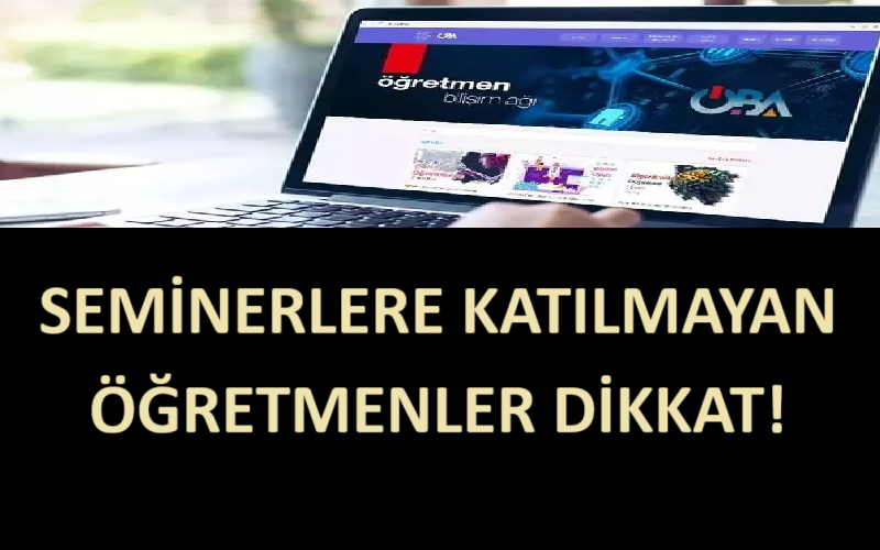 Seminerlere Katılmayan Öğretmenler Dikkat!