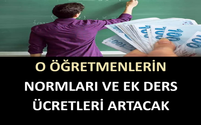 O Öğretmenlerin Normları ve Ek Ders Ücretleri Artacak