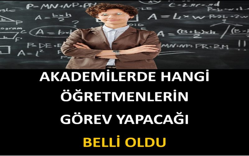 Akademilerde Hangi Öğretmenlerin Görev Yapacağı Belli Oldu