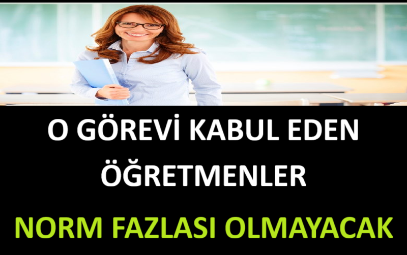 O Görevi Kabul Eden Öğretmenler Norm Fazlası Olmayacak