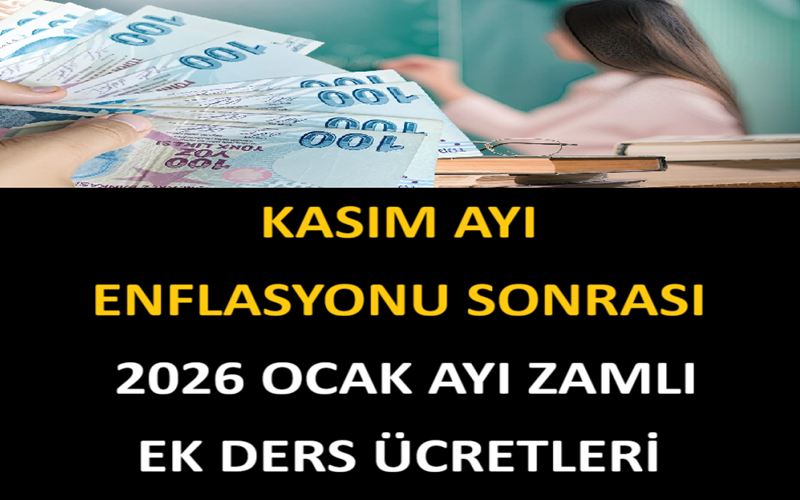 Kasım Ayı Enflasyonu Sonrası 2026 Ocak Ayı Zamlı Ek Ders Ücretleri