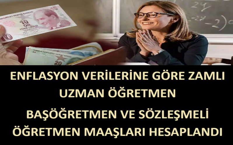 Enflasyon Verilerine Göre Zamlı Uzman Öğretmen, Başöğretmen ve Sözleşmeli Öğretmen Maaşları Hesaplandı