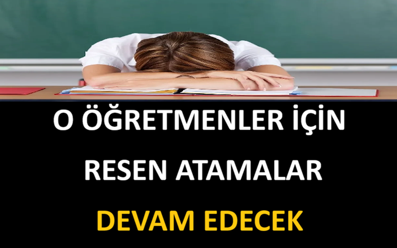 O Öğretmenler İçin Resen Atamalar Devam Edecek