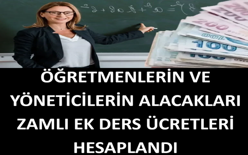 Öğretmenlerin ve Yöneticilerin Alacakları Zamlı Ek Ders Ücretleri Hesaplandı