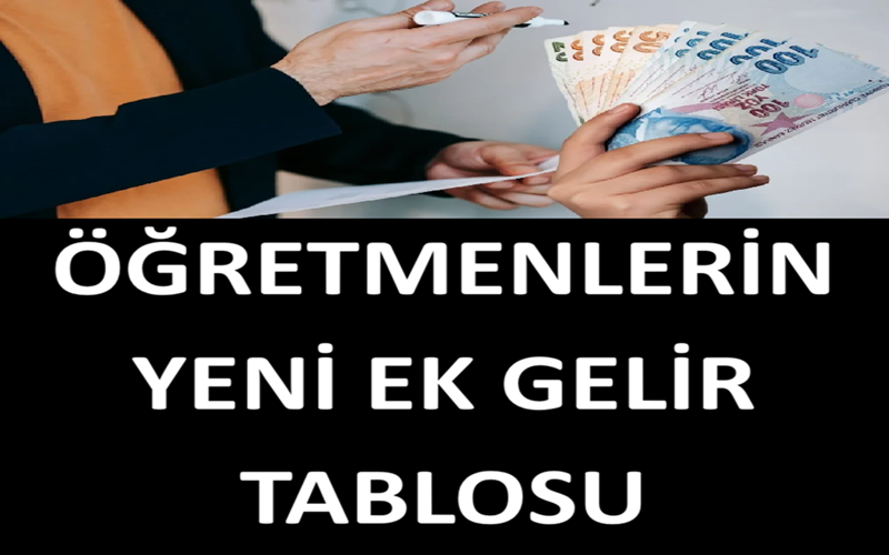 Öğretmenlerin Yeni Ek Gelir Tablosu