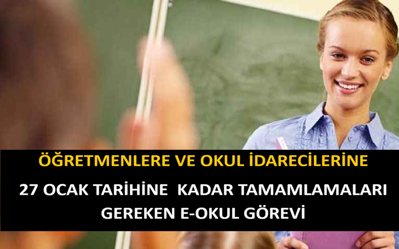 Öğretmenlere ve Okul İdarecilerine 27 Ocak Tarihine Kadar Tamamlamaları Gereken E-Okul Görevi