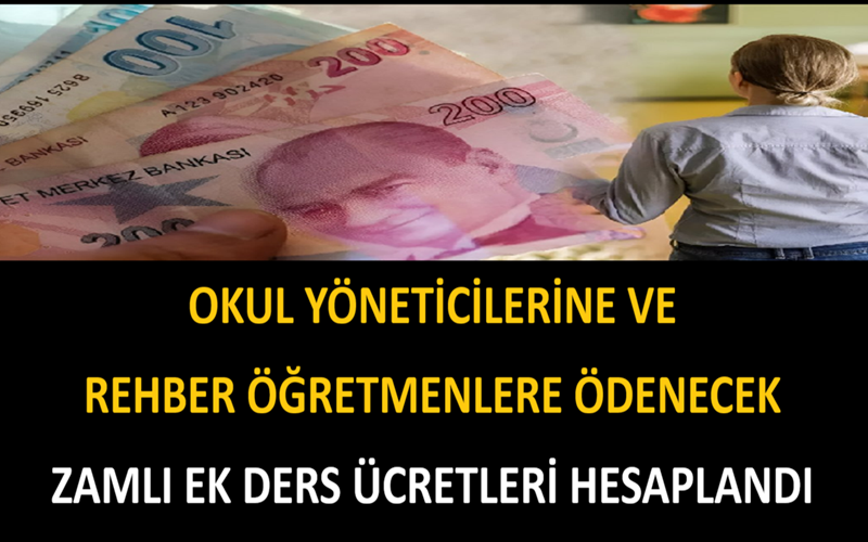 Okul Yöneticilerine ve Rehber Öğretmenlere Ödenecek Zamlı Ek Ders Ücretleri Hesaplandı
