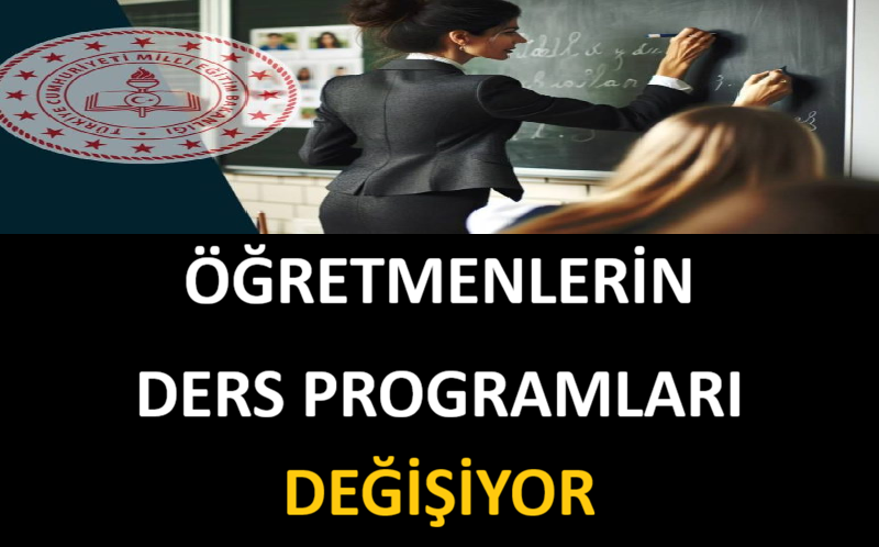 Öğretmenlerin Ders Programları Değişiyor