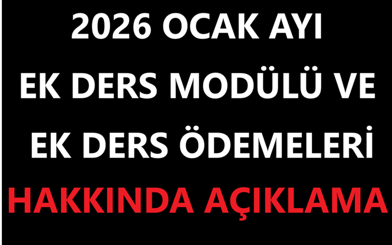 2026 Ocak Ayı Ek Ders Modülü ve Ek Ders Ödemeleri Hakkında Açıklama