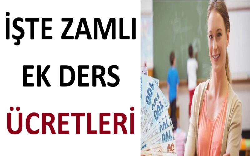İşte Zamlı Ek Ders Ücretleri