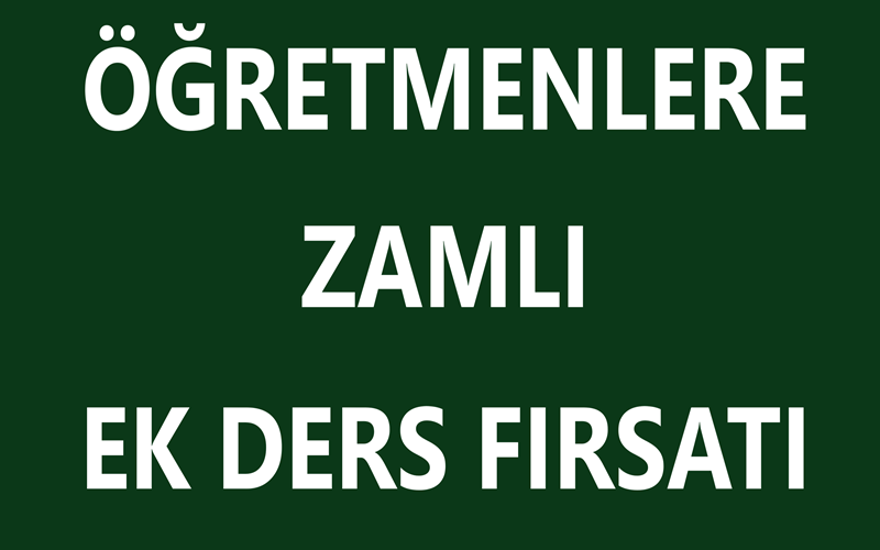 Öğretmenlere Zamlı Ek Ders Fırsatı