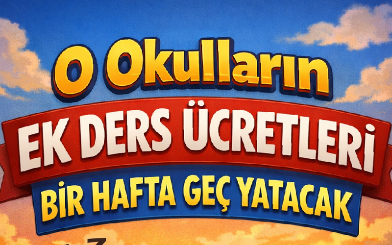 O Okulların Ek Ders Ücretleri Bir Hafta Geç Yatacak